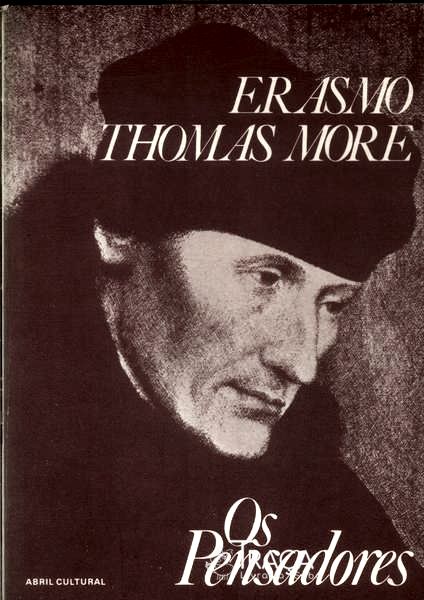 Os Pensadores: Erasmo - Thomas More