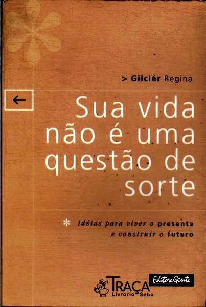 Sua Vida Não É Uma Questão de Sorte