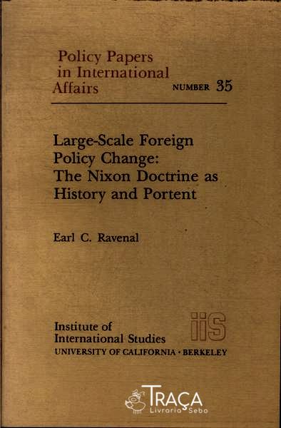 Large-scale Foreign Policy Change: The Nixon Doctrine as History And Portent