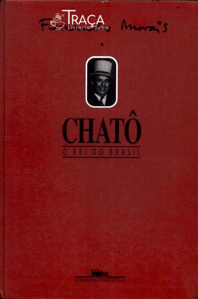 Chatô: O Rei Do Brasil