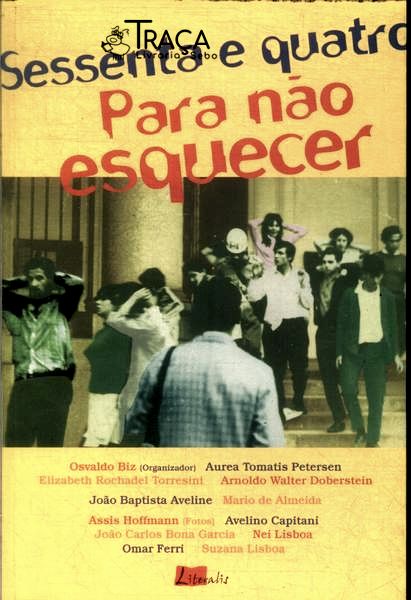 Sessenta E Quatro Para Não Esquecer