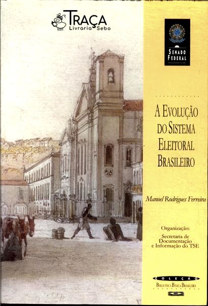A Evolução Do Sistema Eleitoral Brasileiro
