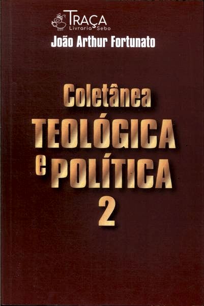 Coletânea Teológica e Política Vol 2