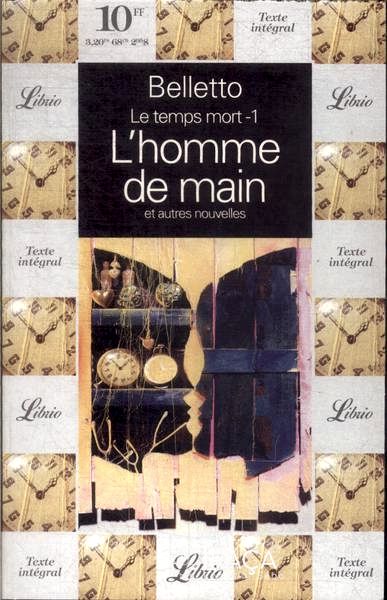 Le Temps Mort - 1: L´ Homme de Main Et Autres Nouvelles