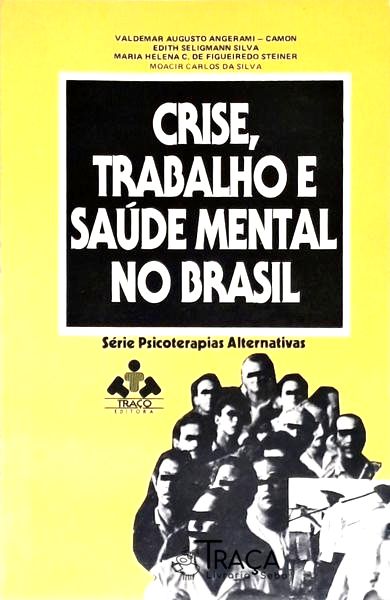 Crise, Trabalho e Saúde Mental No Brasil