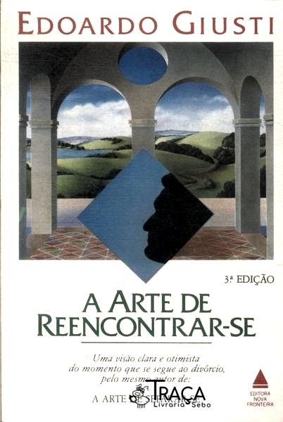 A Arte De Reencontrar-se