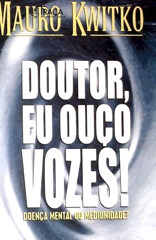 Doutor Eu Ouço Vozes!