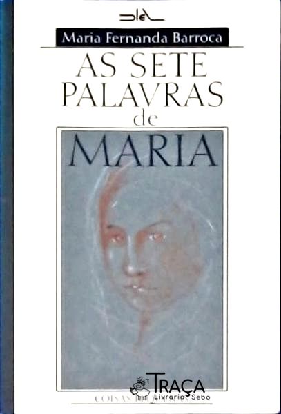 As Sete Palavras De Maria