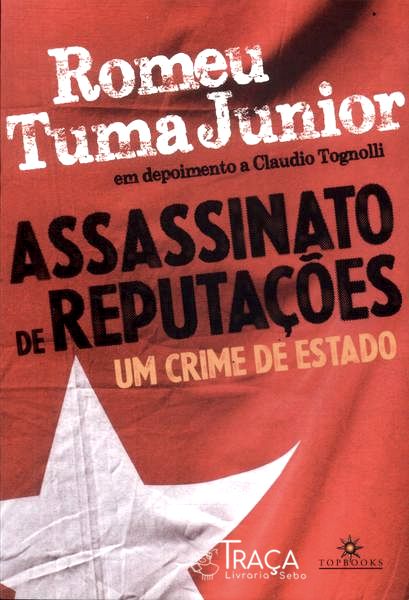 Assassinato de Reputações: Um Crime de Estado