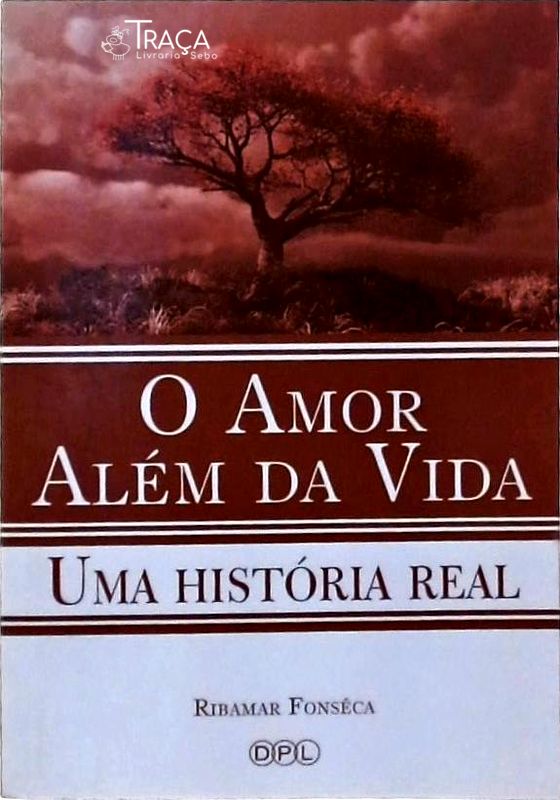 Amor Alem da Vida, O