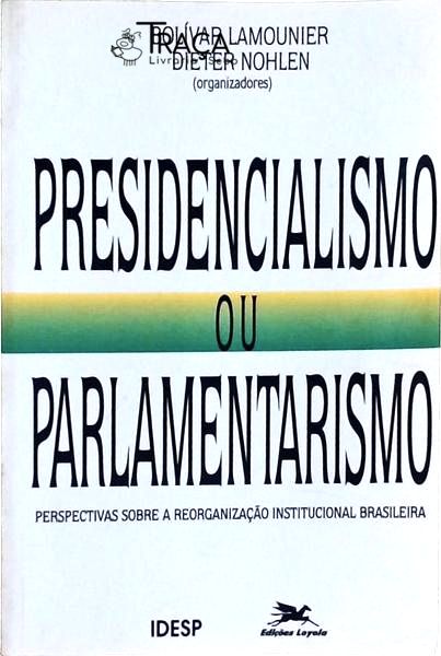 Presidencialismo Ou Parlamentarismo