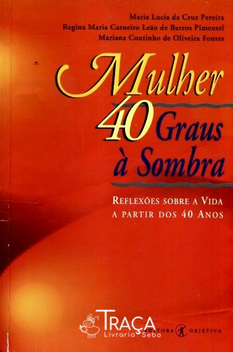 Mulher: 40 Graus À Sombra