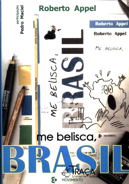 Me Belisca, Brasil