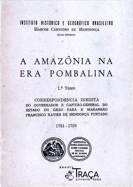 A Amazônia Na Era Pombalina (2 Volumes)