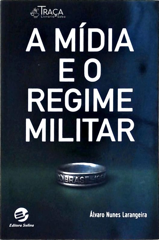 A Mídia e o Regime Militar