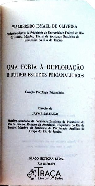 Uma Fobia À Defloração e Outros Estudos Psicanalíticos