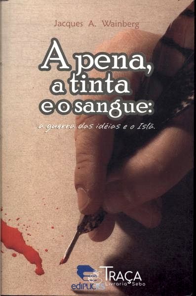 A Pena, a Tinta e o Sangue