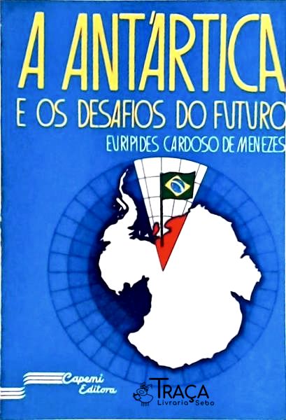 A Antártica e os Desafios do Futuro