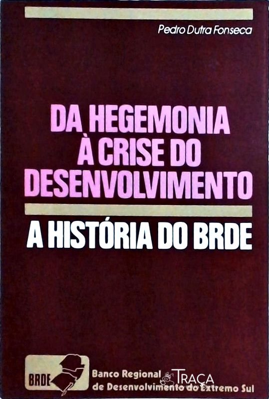 Da Hegemonia À Crise do Desenvolvimento