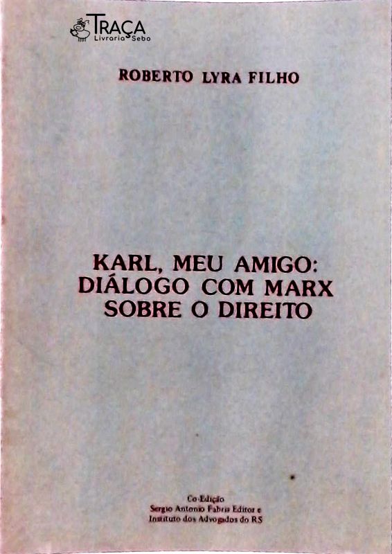 Karl, Meu Amigo: Diálogo com Marx Sobre o Direito