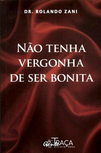 Não Tenha Vergonha de Ser Bonita