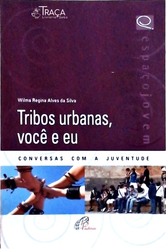 Tribos Urbanas, Você e Eu