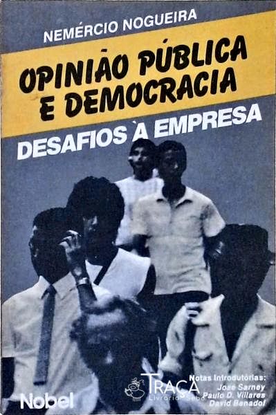 Opinião Pública e Democracia: Desafios À Empresa