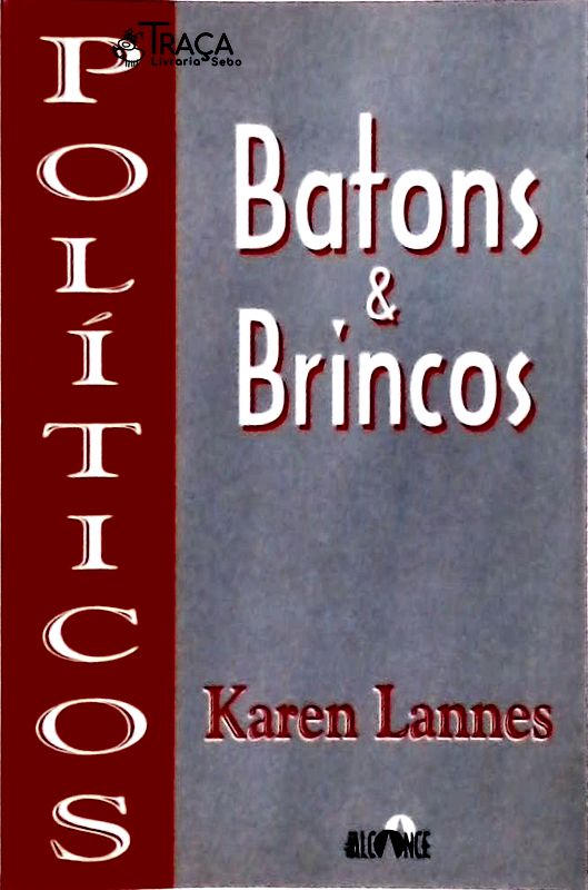 Políticos, Batons & Brincos