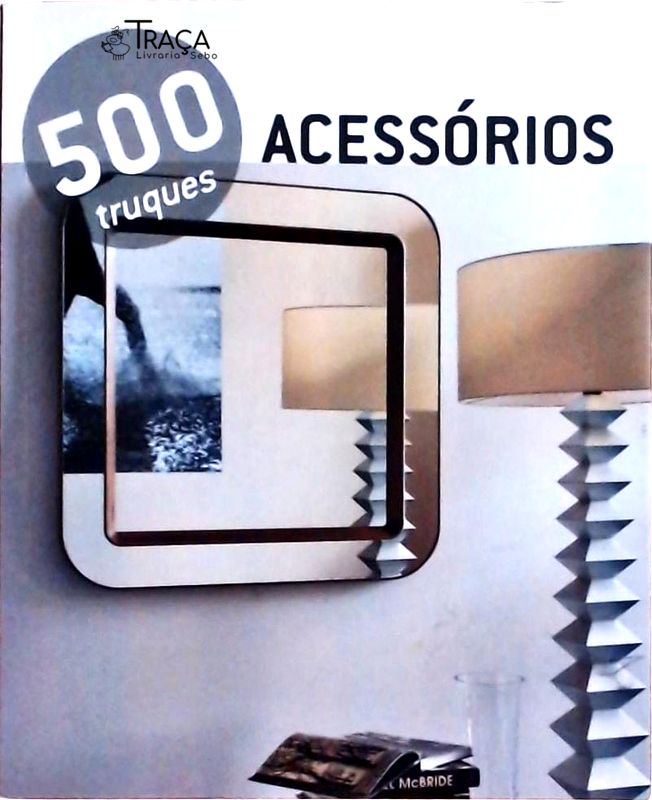 500 Truques - Acessorios