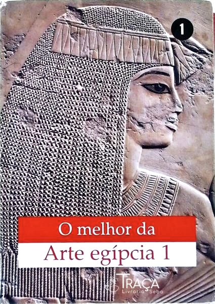 O Melhor da Arte Egípcia Vol 1