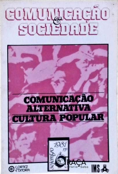 Comunicação e Sociedade: Comunicação Alternativa Cultura Popular