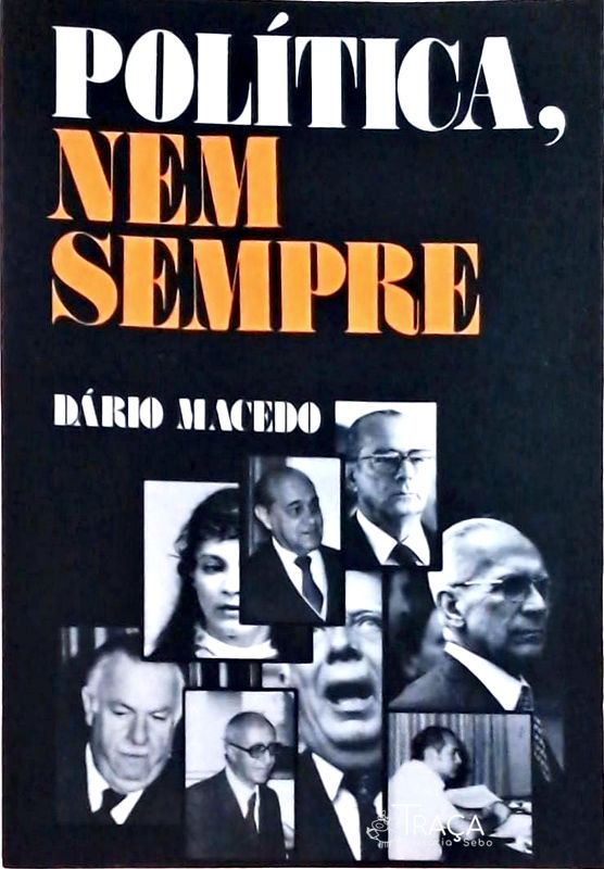 Política, Nem Sempre