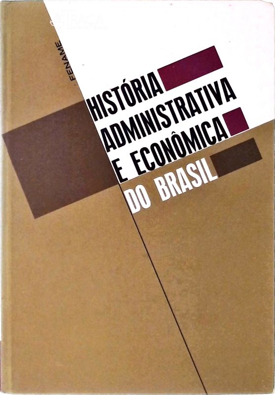 História Administrativa e Econômica do Brasil
