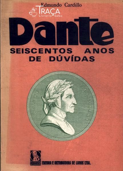 Dante Seiscentos Anos De Dúvidas