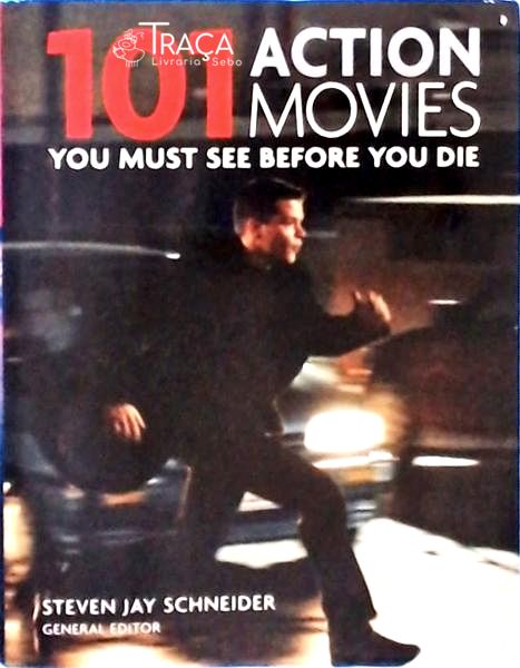 101 Action Movies: You Must See Before You Die