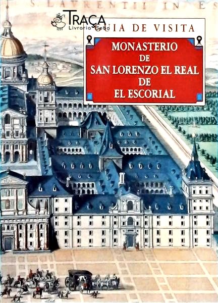 Guia De Visita - Monasterio De San Lorenzo El Real De El Escorial