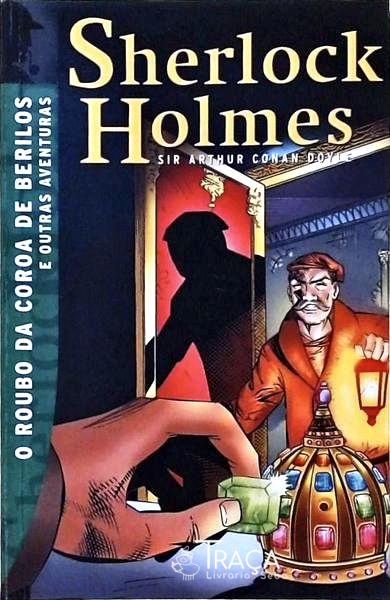O Roubo da Coroa de Berilos e Outras Aventuras