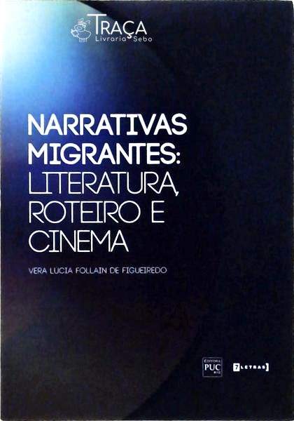Narrativas Migrantes - Literatura, Roteiro e Cinema