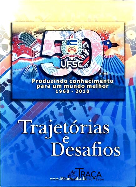 Ufsc 50 Anos, Trajetórias e Desafios