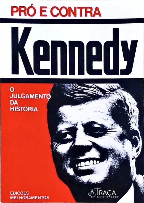 Pró e Contra O Julgamento da História - Kennedy