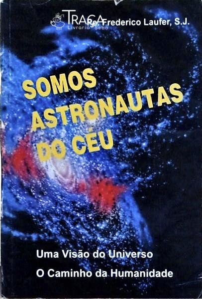 Somos Astronautas Do Céu