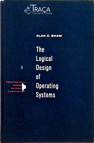 The Logical Design Of Operating Systems