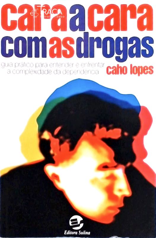 Cara a Cara com as Drogas