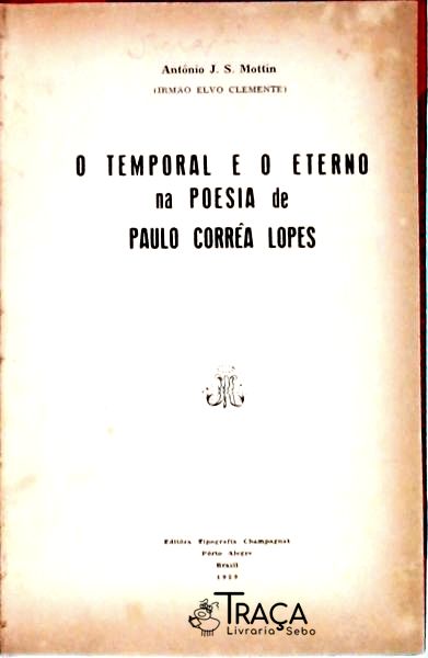 O Temporal e o Eterno Na Poesia de Paulo Corrêa Lopes