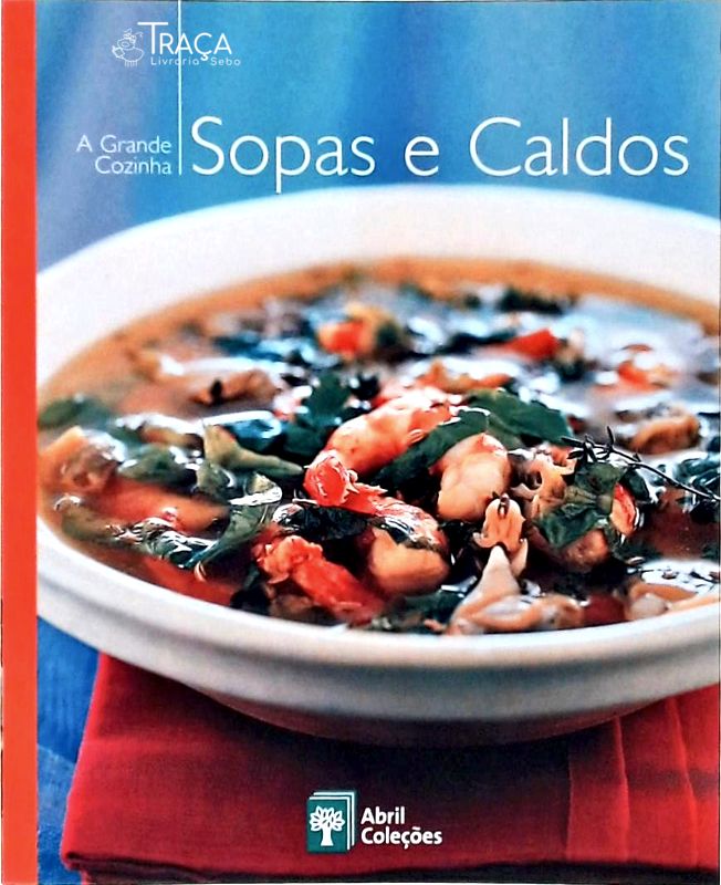 A Grande Cozinha, Sopas e Caldos
