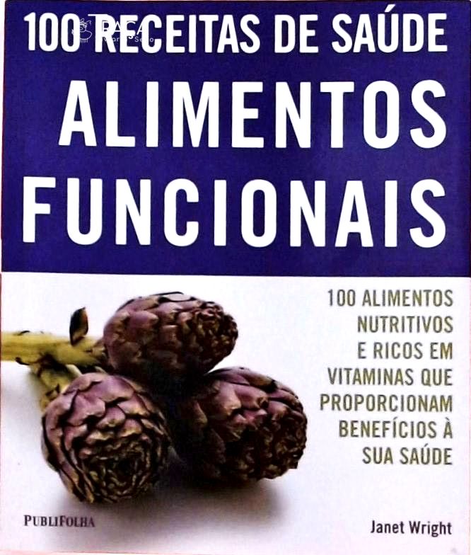 100 Receitas de Saúde - Alimentos Funcionais