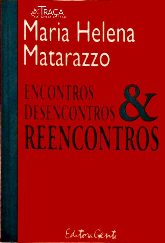 Encontros Desencontros E Reencontros