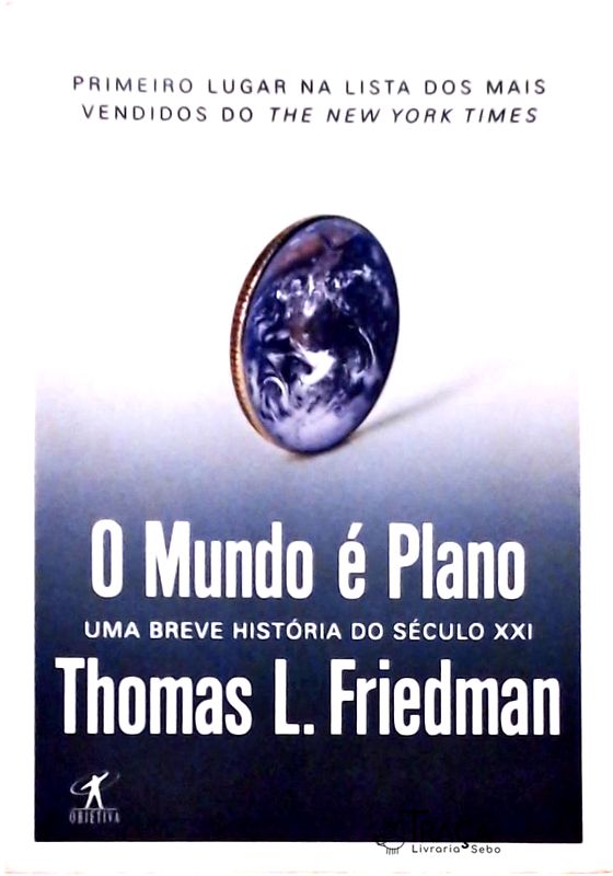 O Mundo É Plano - Uma Breve História do Século Xxi