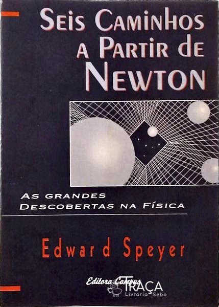 Seis Caminhos a Partir de Newton