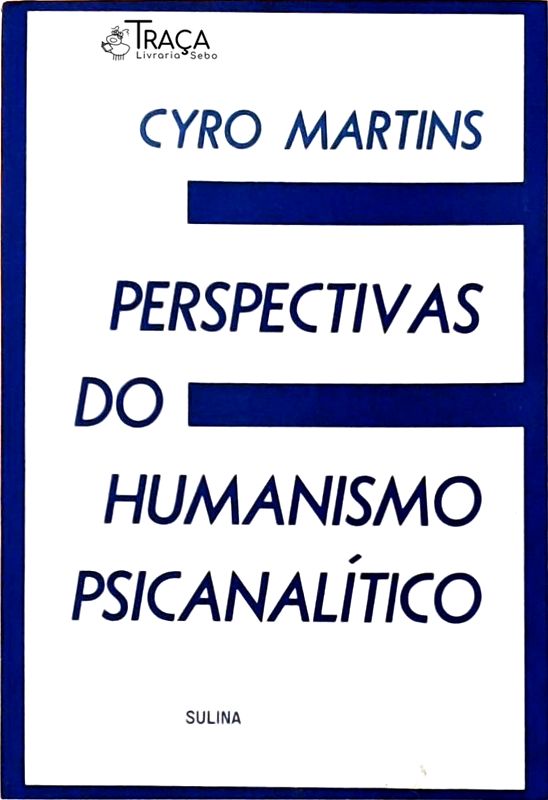 Perspectivas Do Humanismo Psicanalítico